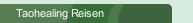 Taohealing Reisen